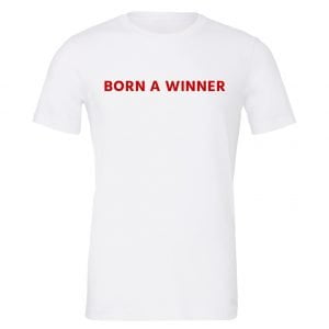 Born A Winner T-Shirt | White-Red Motivational T-Shirt | EntreVisionU