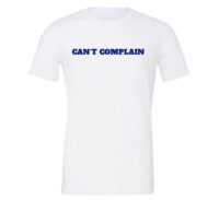 Can't Complain White-Blue T-Shirt | EntreVisionU