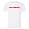 Can't Complain Motivational T-Shirt - White Red | EntreVisionU