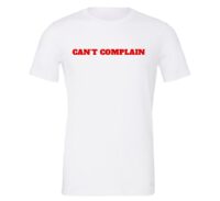 Can't Complain Motivational T-Shirt - White Red | EntreVisionU