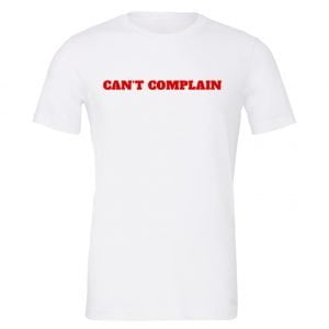 Can't Complain - White-Red Motivational T-Shirt | EntreVisionU