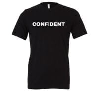 Confident - Black-White Motivational T-Shirt | EntreVisionU