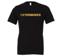 Determined - Black-Gold Motivational T-Shirt | EntreVisionU