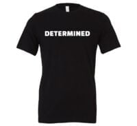 Determined | Black-White Motivational T-Shirt | EntreVisionU