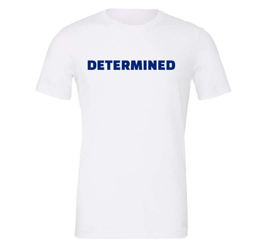 Determined Motivational T-Shirt - White Blue | EntreVisionU