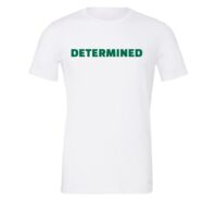 Determined - White-Green Motivational T-Shirt | EntreVisionU