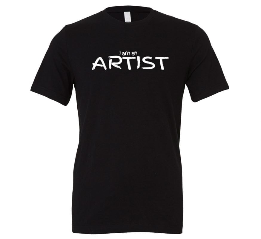 I Am An Artist Motivational T-Shirt - Black_White | EntreVisionU