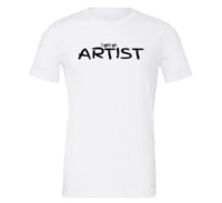 I am an Artist - White_Black Motivational T-Shirt | EntreVisionU