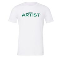 I am an Artist - White_Green Motivational T-Shirt | EntreVisionU