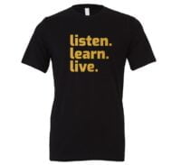 Listen Learn Live - Black-Gold Motivational T-Shirt | EntreVisionU