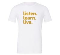 Listen Learn Live | White-Gold Motivational T-Shirt | EntreVisionU