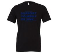 Support Yourself or Sink - Black-Blue Motivational T-Shirt | EntreVisionU