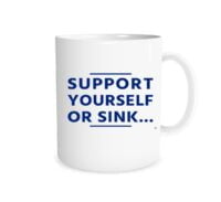 Support Yourself or Sink 11 oz Coffee Mug EntreVisionU