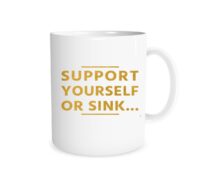 Support Yourself Or Sink - White_Gold - 11 oz Coffee Mug Motivation | EntreVisionU