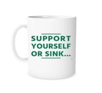 Support Yourself or Sink - White_Green - 11 oz Coffee Mug Motivation | EntreVisionU