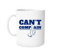 Can't Complain - White_Blue 11 oz Mug EntreVisionU