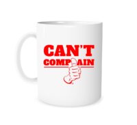 Can't Complain - White_Red 11 oz Mug | EntreVisionU