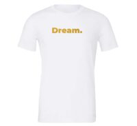 Dream - White-Gold Motivational T-Shirt | EntreVisionU