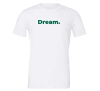 Dream - White-Green Motivational T-Shirt | EntreVisionU