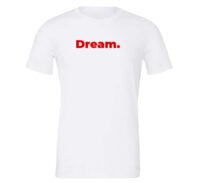 Dream - White-Red Motivational T-Shirt | EntreVisionU