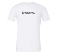 Dream - White-Silver Motivational T-Shirt | EntreVisionU