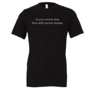 If You Never Try You Will Never Know - Black-Silver Motivational T-Shirt | EntreVisionU