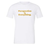 Perspective is Everything Motivational T-Shirt - White-Gold | EntreVisionU