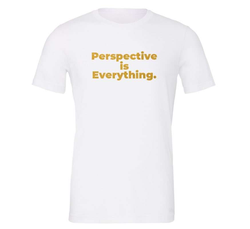 Perspective is Everything Motivational T-Shirt - White-Gold | EntreVisionU