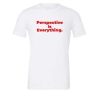 Perspective is Everything - White-Red T-Shirt Front | EntreVisionU