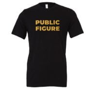 Public Figure - Black-Gold Motivational T-Shirt | EntreVisionU