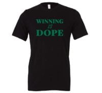 Winning is Dope - Black_Green Motivational T-Shirt | EntreVisionU