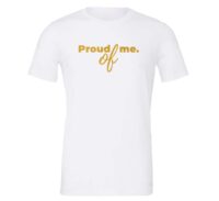 Proud of Me - White_Gold Motivational T-Shirt | EntreVisionU