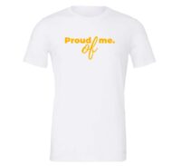Proud of Me - White_Yellow Motivational T-Shirt | EntreVisionU
