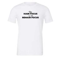 The Main Focus is to Remain Focus - White-Blue T-Shirt Front | EntreVisionU