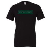 Stay Confident - Black_Green Motivational T-Shirt | EntreVisionU