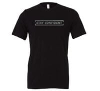 Stay Confident - Black_Silver Motivational T-Shirt | EntreVisionU