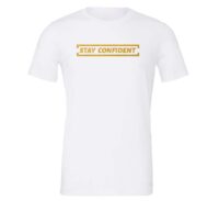 Stay Confident - White_Gold Motivational T-Shirt | EntreVisionU