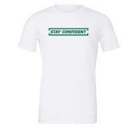Stay Confident - White_Green Motivational T-Shirt | EntreVisionU
