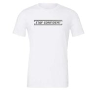Stay Confident - White_Silver Motivational T-Shirt | EntreVisionU