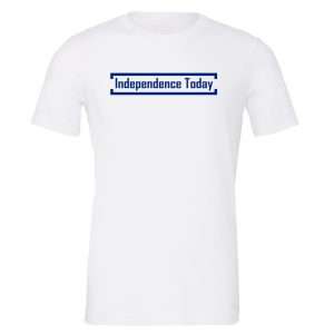 Independence Today - White_Blue Motivational T-Shirt | EntreVisionU