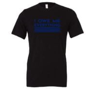 I Owe Me Everything - Black_Blue Motivational T-Shirt | EntreVisionU