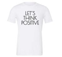 Let's Think Positive - White_Black Motivational T-Shirt | EntreVisionU