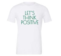 Let's Think Positive - White_Green Motivational T-Shirt | EntreVisionU