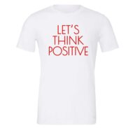 Let's Think Positive - White_Red Motivational T-Shirt | EntreVisionU