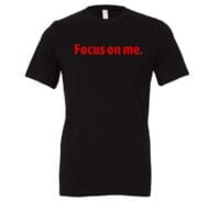 Focus on Me - Black_Red Motivational T-Shirt | EntreVisionU