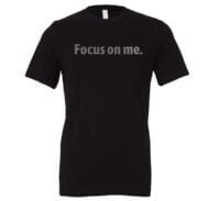 Focus on Me - Black_Silver Motivational T-Shirt | EntreVisionU