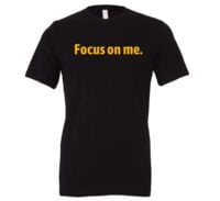 Focus on Me Motivational T-Shirt Black_Yellow | EntreVisionU