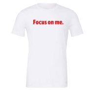 Focus on Me - White-Red Motivational T-Shirt | EntreVisionU