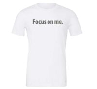 Focus on Me - White-Silver Motivational T-Shirt | EntreVisionU
