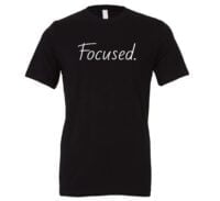 Focused Motivational T-Shirt - Black-White | EntreVisionU